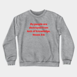 Bible Verse Hosea 4:6 Crewneck Sweatshirt